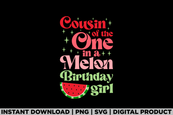 Cousin of the One in Melon Birthday Girl