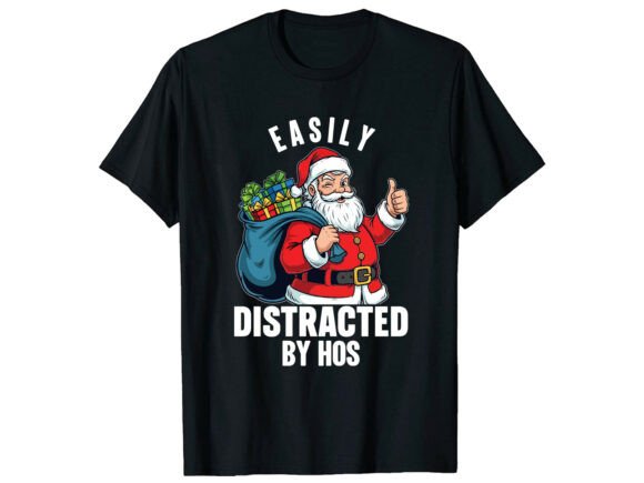 Easily Distracted by Hos Funny T-Shirt Graphics