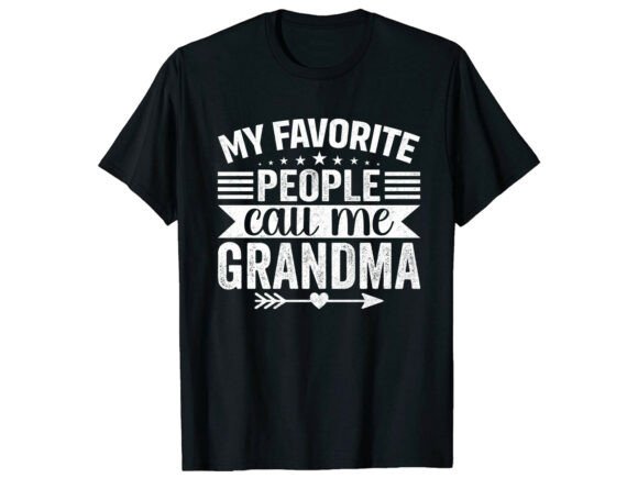 Favorite People Call Me Grandma T-Shirt Graphics