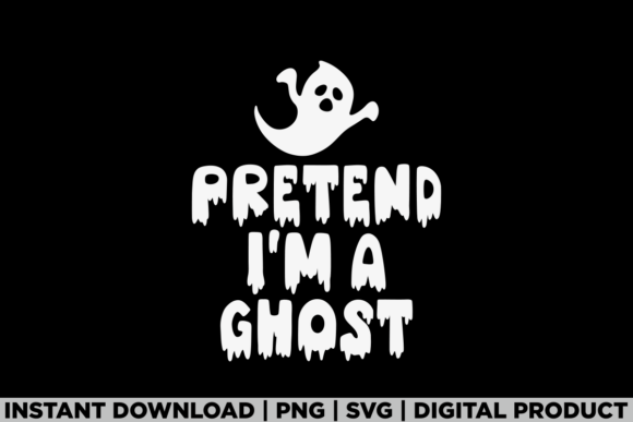 Halloween Pretend I'm a Ghost Funny Tee