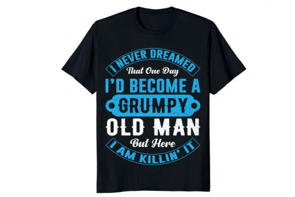 I d Become a Grumpy Old Man Grandparents Graphics