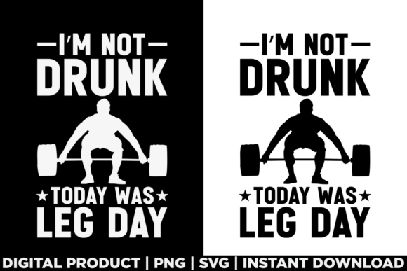 I'm Not Drunk, It's Leg Day Funny Workout