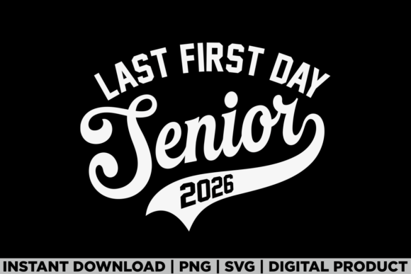 Last First Day Senior 2026 School Class Graphics