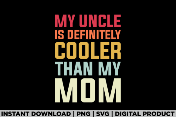 My Uncle is Cooler Than My Mom Niece Boy Graphics