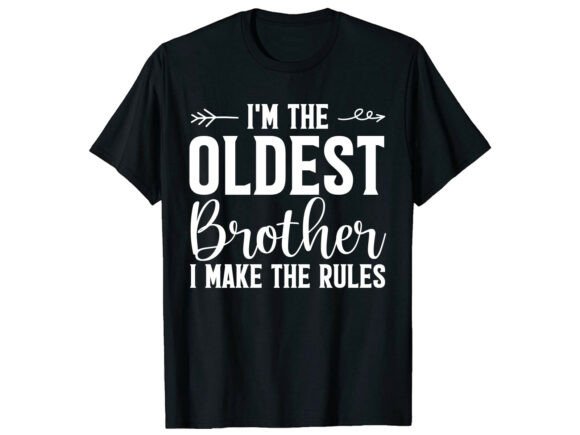 Oldest Brother Rule Maker Family T-Shirt Graphics