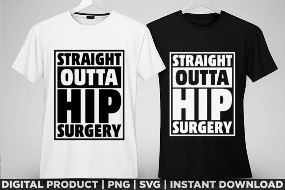 Straight Outta Hip Surgery Funny Get Graphics