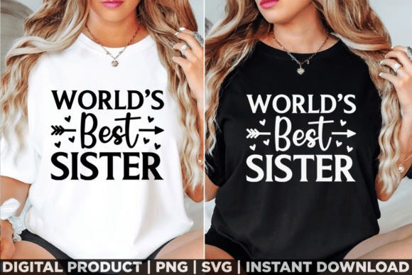 Worlds Best Sister Shirt Graphics for T-Shirt Designs